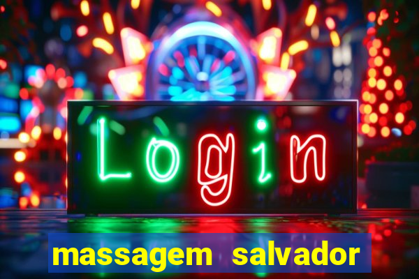 massagem salvador de bahia